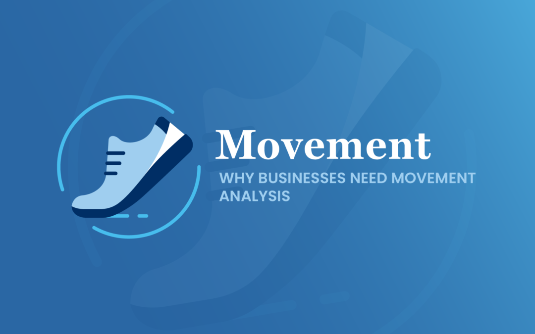 Why Businesses Need Movement Analysis